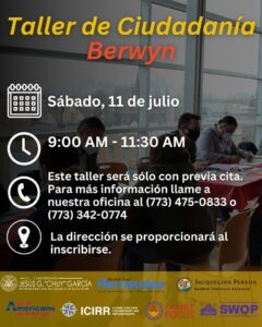 Taller de Ciudadanía Berwyn: July 11, 9 AM-11:30 AM, appointment required.